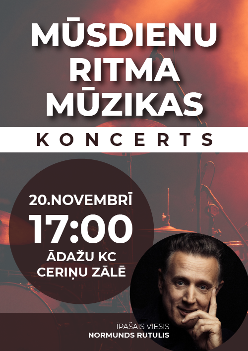 Mūsdienu ritma mūzikas KONCERTS 20.NOVEMBRĪ, Ādažu KC, Ceriņu zālē plkst.17:00