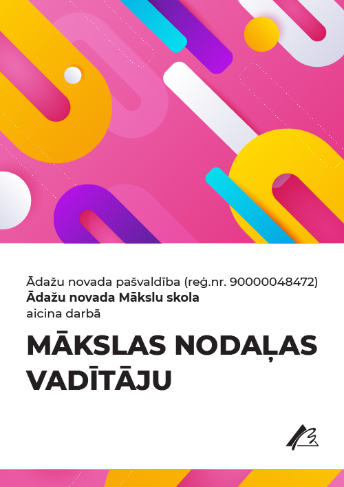TE IR DARBS! - MĀKSLAS NODAĻAS VADĪTĀJS/-A