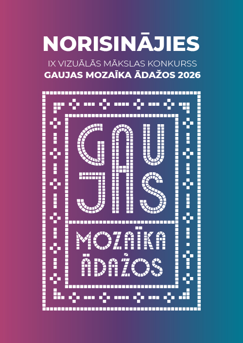 NORISINĀJUSIES GAUJAS MOZAĪKA ĀDAŽOS 2026