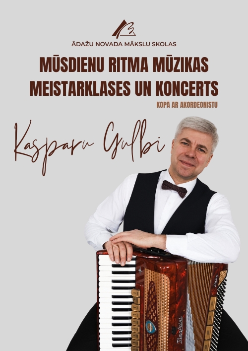 MEISTARKLASES UN KONCERTS KOPĀ AR AKORDEONISTU KASPARU GULBI