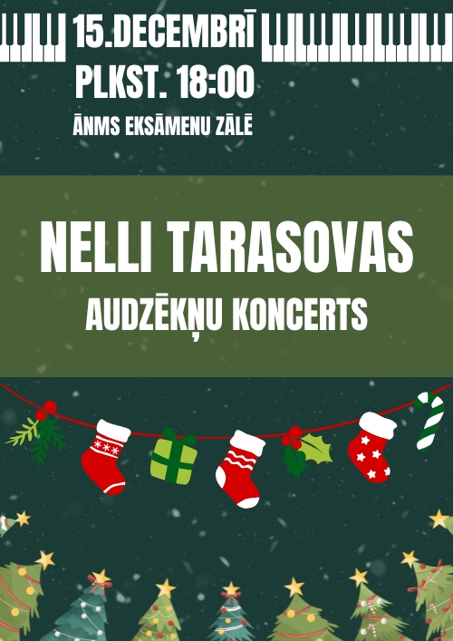 Nelli Tarasovas audzēkņu koncerts, 15.DECEMBRĪ, 18:00, EKSĀMENU ZĀLĒ